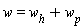w = w__h+w__p