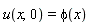 u(x, 0) = phi(x)