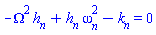 -Omega^2*h[n]+h[n]*omega[n]^2-k[n] = 0