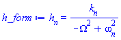 h[n] = k[n]/(-Omega^2+omega[n]^2)