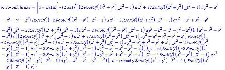 {u = arctan(-2*a*z/((2*RootOf((x^2+y^2)*_Z^2-1)*a*x^2+2*RootOf((x^2+y^2)*_Z^2-1)*a*y^2-a^2-x^2-y^2-z^2)*RootOf((-2*RootOf((x^2+y^2)*_Z^2-1)*a*x^2-2*RootOf((x^2+y^2)*_Z^2-1)*a*y^2+a^2+x^2+y^2+z^2)*_Z^2-2*RootOf((x^2+y^2)*_Z^2-1)*a*x^2-2*RootOf((x^2+y^2)*_Z^2-1)*a*y^2-a^2-x^2-y^2-z^2)), (a^2-x^2-y^2-z^2)/((2*RootOf((x^2+y^2)*_Z^2-1)*a*x^2+2*RootOf((x^2+y^2)*_Z^2-1)*a*y^2-a^2-x^2-y^2-z^2)*RootOf((-2*RootOf((x^2+y^2)*_Z^2-1)*a*x^2-2*RootOf((x^2+y^2)*_Z^2-1)*a*y^2+a^2+x^2+y^2+z^2)*_Z^2-2*RootOf((x^2+y^2)*_Z^2-1)*a*x^2-2*RootOf((x^2+y^2)*_Z^2-1)*a*y^2-a^2-x^2-y^2-z^2))), v = ln(RootOf((-2*RootOf((x^2+y^2)*_Z^2-1)*a*x^2-2*RootOf((x^2+y^2)*_Z^2-1)*a*y^2+a^2+x^2+y^2+z^2)*_Z^2-2*RootOf((x^2+y^2)*_Z^2-1)*a*x^2-2*RootOf((x^2+y^2)*_Z^2-1)*a*y^2-a^2-x^2-y^2-z^2)), w = arctan(y*RootOf((x^2+y^2)*_Z^2-1), RootOf((x^2+y^2)*_Z^2-1)*x)}
