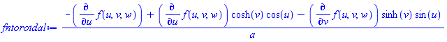 (-(diff(f(u, v, w), u))+(diff(f(u, v, w), u))*cosh(v)*cos(u)-(diff(f(u, v, w), v))*sinh(v)*sin(u))/a