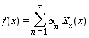 f(x) = sum(`&alpha;__n`*X__n(x), n = 1 .. infinity)