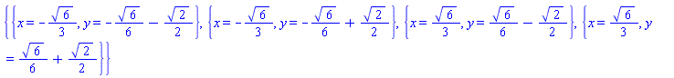 {{x = -(1/3)*6^(1/2), y = -(1/6)*6^(1/2)-(1/2)*2^(1/2)}, {x = -(1/3)*6^(1/2), y = -(1/6)*6^(1/2)+(1/2)*2^(1/2)}, {x = (1/3)*6^(1/2), y = (1/6)*6^(1/2)-(1/2)*2^(1/2)}, {x = (1/3)*6^(1/2), y = (1/6)*6^(1/2)+(1/2)*2^(1/2)}}