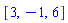 [3, -1, 6]