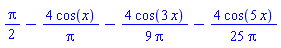 (1/2)*Pi-4*cos(x)/Pi-(4/9)*cos(3*x)/Pi-(4/25)*cos(5*x)/Pi