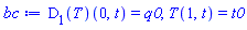 (D[1](T))(0, t) = q0, T(1, t) = t0