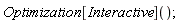 Optimization[Interactive]();