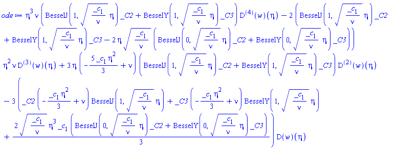eta^3*nu*(BesselJ(1, (_c[1]/nu)^(1/2)*eta)*_C2+BesselY(1, (_c[1]/nu)^(1/2)*eta)*_C3)*((D@@4)(w))(eta)-2*(BesselJ(1, (_c[1]/nu)^(1/2)*eta)*_C2+BesselY(1, (_c[1]/nu)^(1/2)*eta)*_C3-2*eta*(_c[1]/nu)^(1/2)*(BesselJ(0, (_c[1]/nu)^(1/2)*eta)*_C2+BesselY(0, (_c[1]/nu)^(1/2)*eta)*_C3))*eta^2*nu*((D@@3)(w))(eta)+3*eta*(-(5/3)*_c[1]*eta^2+nu)*(BesselJ(1, (_c[1]/nu)^(1/2)*eta)*_C2+BesselY(1, (_c[1]/nu)^(1/2)*eta)*_C3)*((D@@2)(w))(eta)-3*(_C2*(-(1/3)*_c[1]*eta^2+nu)*BesselJ(1, (_c[1]/nu)^(1/2)*eta)+_C3*(-(1/3)*_c[1]*eta^2+nu)*BesselY(1, (_c[1]/nu)^(1/2)*eta)+(2/3)*(_c[1]/nu)^(1/2)*eta^3*_c[1]*(BesselJ(0, (_c[1]/nu)^(1/2)*eta)*_C2+BesselY(0, (_c[1]/nu)^(1/2)*eta)*_C3))*(D(w))(eta)