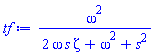 omega^2/(2*omega*s*zeta+omega^2+s^2)