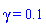 gamma = .1