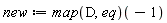 new := (map(D, eq))(-1)