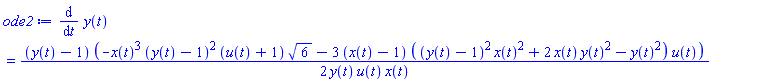diff(y(t), t) = (1/2)*(y(t)-1)*(-x(t)^3*(y(t)-1)^2*(u(t)+1)*6^(1/2)-3*(x(t)-1)*((y(t)-1)^2*x(t)^2+2*x(t)*y(t)^2-y(t)^2)*u(t))/(y(t)*u(t)*x(t))