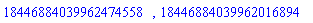 18446884039962474558, 18446884039962016894