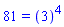 81 = ``(3)^4