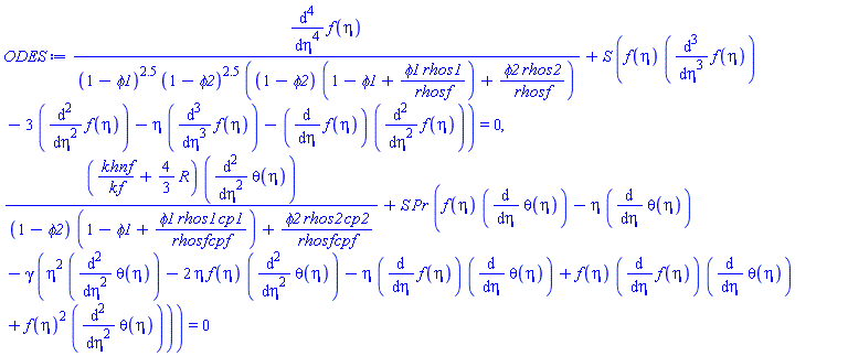 (diff(diff(diff(diff(f(eta), eta), eta), eta), eta))/((1-phi1)^2.5*(1-phi2)^2.5*((1-phi2)*(1-phi1+phi1*rhos1/rhosf)+phi2*rhos2/rhosf))+S*(f(eta)*(diff(diff(diff(f(eta), eta), eta), eta))-3*(diff(diff(f(eta), eta), eta))-eta*(diff(diff(diff(f(eta), eta), eta), eta))-(diff(f(eta), eta))*(diff(diff(f(eta), eta), eta))) = 0, (khnf/kf+(4/3)*R)*(diff(diff(theta(eta), eta), eta))/((1-phi2)*(1-phi1+phi1*rhos1*cp1/(rhosf*cpf))+phi2*rhos2*cp2/(rhosf*cpf))+S*Pr*(f(eta)*(diff(theta(eta), eta))-eta*(diff(theta(eta), eta))-gamma*(eta^2*(diff(diff(theta(eta), eta), eta))-2*eta*f(eta)*(diff(diff(theta(eta), eta), eta))-eta*(diff(f(eta), eta))*(diff(theta(eta), eta))+f(eta)*(diff(f(eta), eta))*(diff(theta(eta), eta))+f(eta)^2*(diff(diff(theta(eta), eta), eta)))) = 0