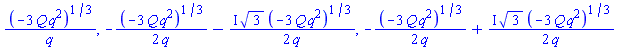 (-3*Q*q^2)^(1/3)/q, -(1/2)*(-3*Q*q^2)^(1/3)/q-((1/2)*I)*3^(1/2)*(-3*Q*q^2)^(1/3)/q, -(1/2)*(-3*Q*q^2)^(1/3)/q+((1/2)*I)*3^(1/2)*(-3*Q*q^2)^(1/3)/q