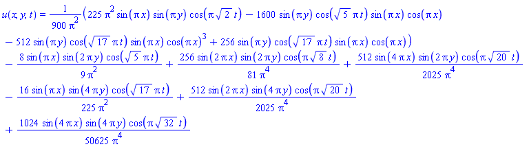 u(x, y, t) = (1/900)*(225*Pi^2*sin(Pi*x)*sin(Pi*y)*cos(Pi*2^(1/2)*t)-1600*sin(Pi*y)*cos(5^(1/2)*Pi*t)*sin(Pi*x)*cos(Pi*x)-512*sin(Pi*y)*cos(17^(1/2)*Pi*t)*sin(Pi*x)*cos(Pi*x)^3+256*sin(Pi*y)*cos(17^(1/2)*Pi*t)*sin(Pi*x)*cos(Pi*x))/Pi^2-(8/9)*sin(Pi*x)*sin(2*Pi*y)*cos(5^(1/2)*Pi*t)/Pi^2+(256/81)*sin(2*Pi*x)*sin(2*Pi*y)*cos(Pi*8^(1/2)*t)/Pi^4+(512/2025)*sin(4*Pi*x)*sin(2*Pi*y)*cos(Pi*20^(1/2)*t)/Pi^4-(16/225)*sin(Pi*x)*sin(4*Pi*y)*cos(17^(1/2)*Pi*t)/Pi^2+(512/2025)*sin(2*Pi*x)*sin(4*Pi*y)*cos(Pi*20^(1/2)*t)/Pi^4+(1024/50625)*sin(4*Pi*x)*sin(4*Pi*y)*cos(Pi*32^(1/2)*t)/Pi^4
