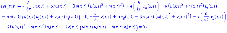 {diff(u(x, t), x)+alpha*v__tt(x, t)+beta*v(x, t)*(u(x, t)^2+v(x, t)^2)+epsilon*(diff(u__tt(x, t), t))+6*(u(x, t)^2+v(x, t)^2)*u__t(x, t)+6*u(x, t)*(u(x, t)*u__t(x, t)+v(x, t)*v__t(x, t)) = 0, -(diff(v(x, t), x))+alpha*u__tt(x, t)+beta*u(x, t)*(u(x, t)^2+v(x, t)^2)-epsilon*(diff(v__tt(x, t), t))-6*(u(x, t)^2+v(x, t)^2)*v__t(x, t)-6*v(x, t)*(u(x, t)*u__t(x, t)+v(x, t)*v__t(x, t)) = 0}