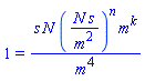 1 = s*N*(N*s/m^2)^n*m^k/m^4