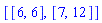 [[6, 6], [7, 12]]