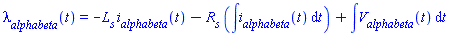 lambda__alphabeta(t) = -L__s*i__alphabeta(t)-R__s*(int(i__alphabeta(t), t))+int(V__alphabeta(t), t)