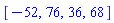 [-52, 76, 36, 68]