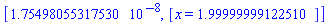 [HFloat(1.754980553175305e-8), [x = HFloat(1.9999999912250972)]]