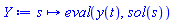 proc (s) options operator, arrow; eval(y(t), sol(s)) end proc