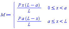 M := piecewise(0 <= x and x < a, P*x*(L-a)/L, a <= x and x < L, P*a*(L-x)/L)