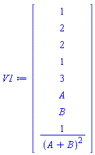Vector(8, {(1) = 1, (2) = 2, (3) = 2, (4) = 1, (5) = 3, (6) = A, (7) = B, (8) = 1/(A+B)^2})