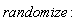 randomize