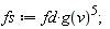 fs := fd*g(v)^5