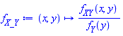 f__X_Y := proc (x, y) options operator, arrow; f__XY(x, y)/f__Y(y) end proc