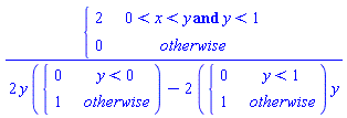 piecewise(0 < x and x < y and y < 1, 2, 0)/(2*y*piecewise(y < 0, 0, 1)-2*piecewise(y < 1, 0, 1)*y)