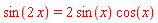 sin(2*x) = 2*sin(x)*cos(x)