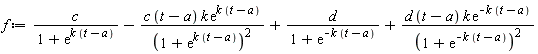 f := c/(1+exp(k*(t-a)))-c*(t-a)*k*exp(k*(t-a))/(1+exp(k*(t-a)))^2+d/(1+exp(-k*(t-a)))+d*(t-a)*k*exp(-k*(t-a))/(1+exp(-k*(t-a)))^2