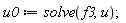 u0 := solve(f3, u)