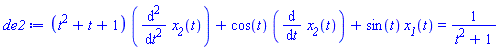 (t^2+t+1)*(diff(diff(x__2(t), t), t))+cos(t)*(diff(x__2(t), t))+sin(t)*x__1(t) = 1/(t^2+1)
