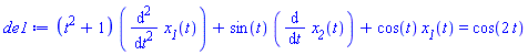 (t^2+1)*(diff(diff(x__1(t), t), t))+sin(t)*(diff(x__2(t), t))+cos(t)*x__1(t) = cos(2*t)