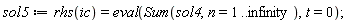 sol5 := rhs(ic) = eval(Sum(sol4, n = 1 .. infinity), t = 0)
