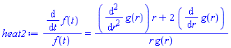 (diff(f(t), t))/f(t) = ((diff(diff(g(r), r), r))*r+2*(diff(g(r), r)))/(r*g(r))