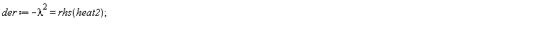 der := -lambda^2 = rhs(heat2)