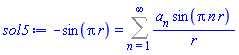 -sin(Pi*r) = Sum(a__n*sin(Pi*n*r)/r, n = 1 .. infinity)