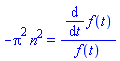 -Pi^2*n^2 = (diff(f(t), t))/f(t)