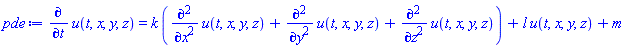 diff(u(t, x, y, z), t) = k*(diff(diff(u(t, x, y, z), x), x)+diff(diff(u(t, x, y, z), y), y)+diff(diff(u(t, x, y, z), z), z))+l*u(t, x, y, z)+m