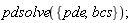 pdsolve({bcs, pde})