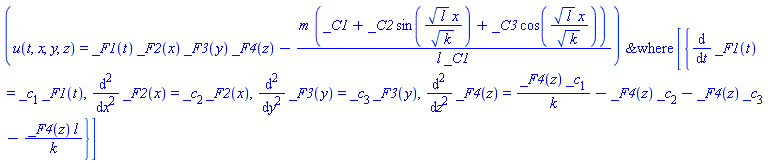 PDESolStruc(u(t, x, y, z) = _F1(t)*_F2(x)*_F3(y)*_F4(z)-m*(_C1+_C2*sin(l^(1/2)*x/k^(1/2))+_C3*cos(l^(1/2)*x/k^(1/2)))/(l*_C1), [{diff(_F1(t), t) = _c[1]*_F1(t), diff(diff(_F2(x), x), x) = _c[2]*_F2(x), diff(diff(_F3(y), y), y) = _c[3]*_F3(y), diff(diff(_F4(z), z), z) = _F4(z)*_c[1]/k-_F4(z)*_c[2]-_F4(z)*_c[3]-_F4(z)*l/k}])