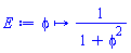 proc (phi) options operator, arrow; 1/(1+phi^2) end proc