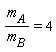 m[A]/m[B] = 4